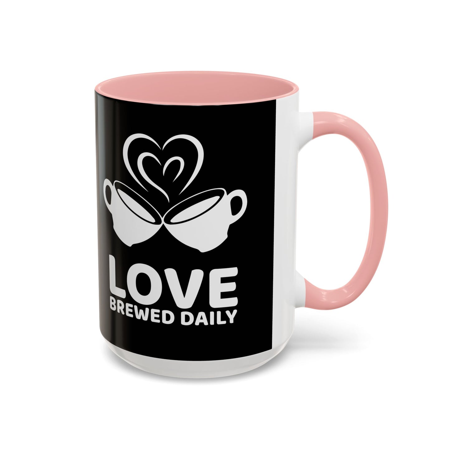 LOVE Brewed Daily - Accent Coffee Mug (11, 15 oz) - Double sided design - Special & Limited Edition