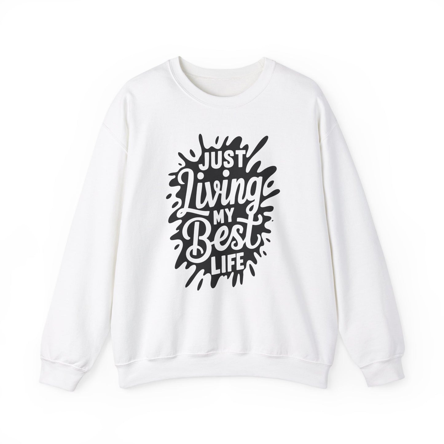 Just Living My Best Life - Crewneck Sweatshirt