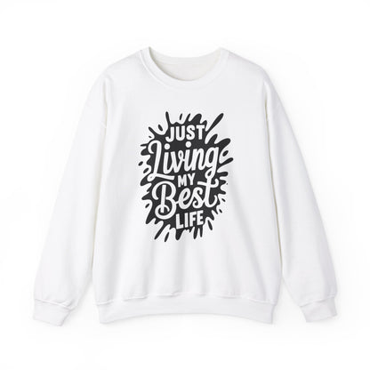 Just Living My Best Life - Crewneck Sweatshirt