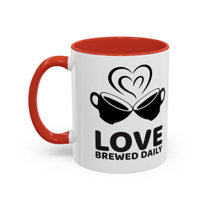 LOVE Brewed Daily - Accent Coffee Mug (11, 15 oz) - Double sided design - Special & Limited Edition