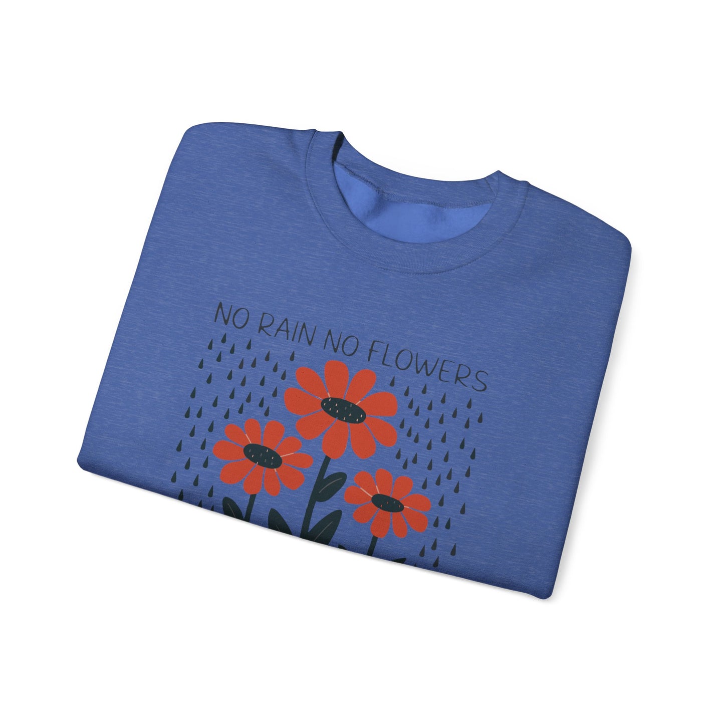 No rain No flowers - Crewneck Sweatshirt