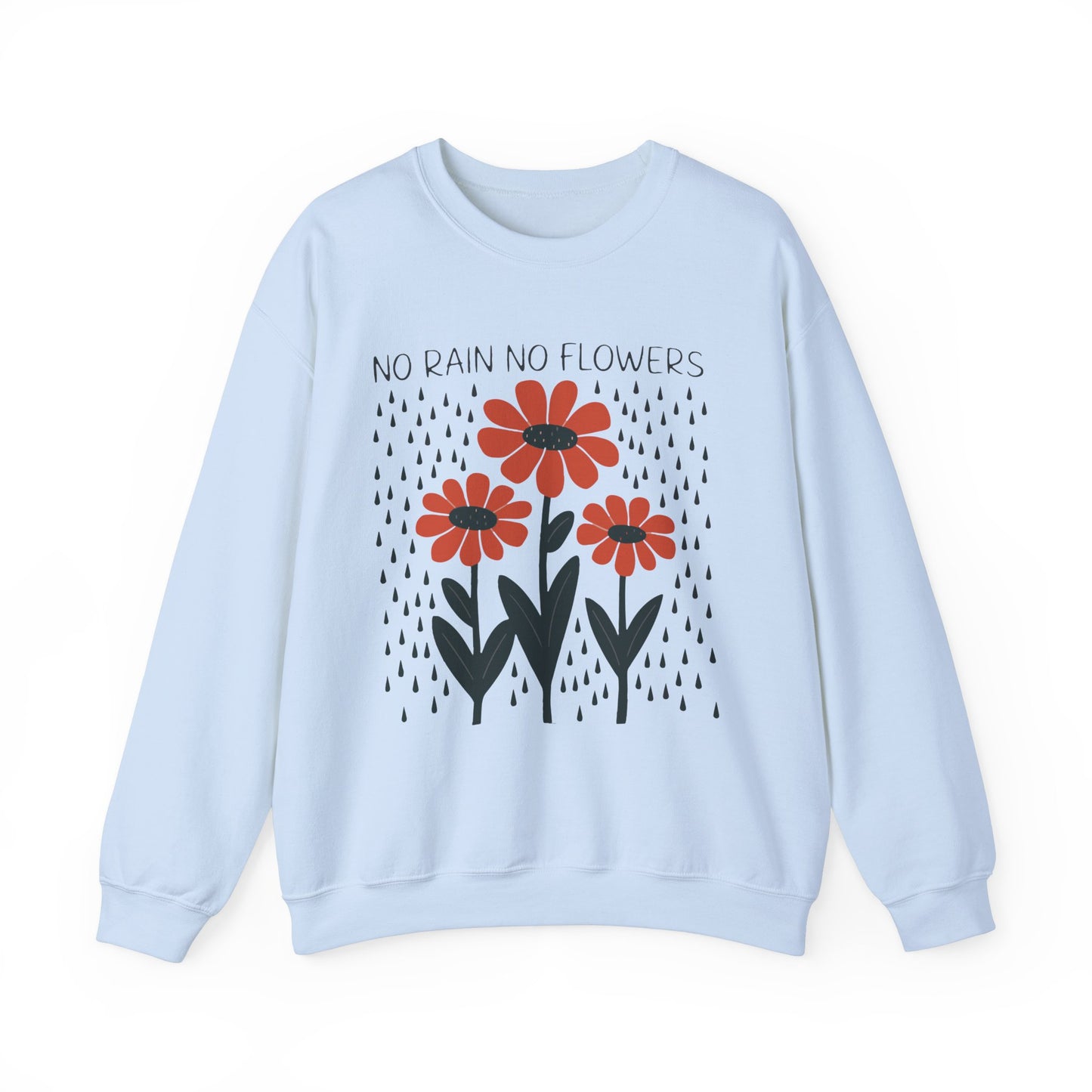 No rain No flowers - Crewneck Sweatshirt