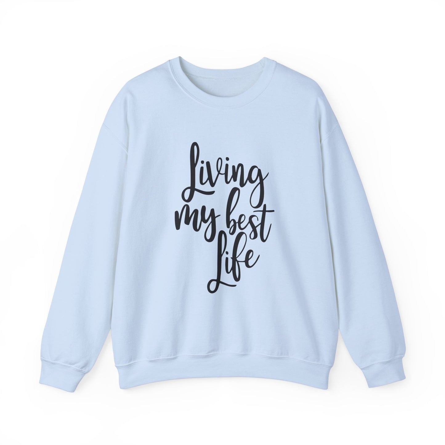 Living my best life - Crewneck Sweatshirt