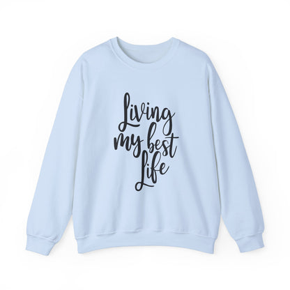 Living my best life - Crewneck Sweatshirt