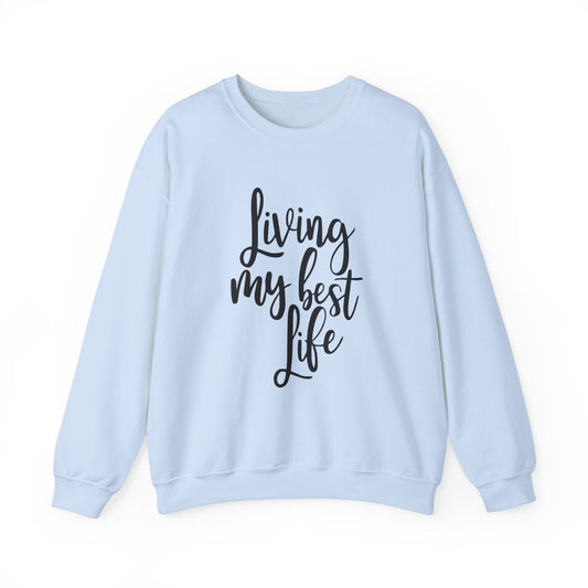 Living my best life - Crewneck Sweatshirt