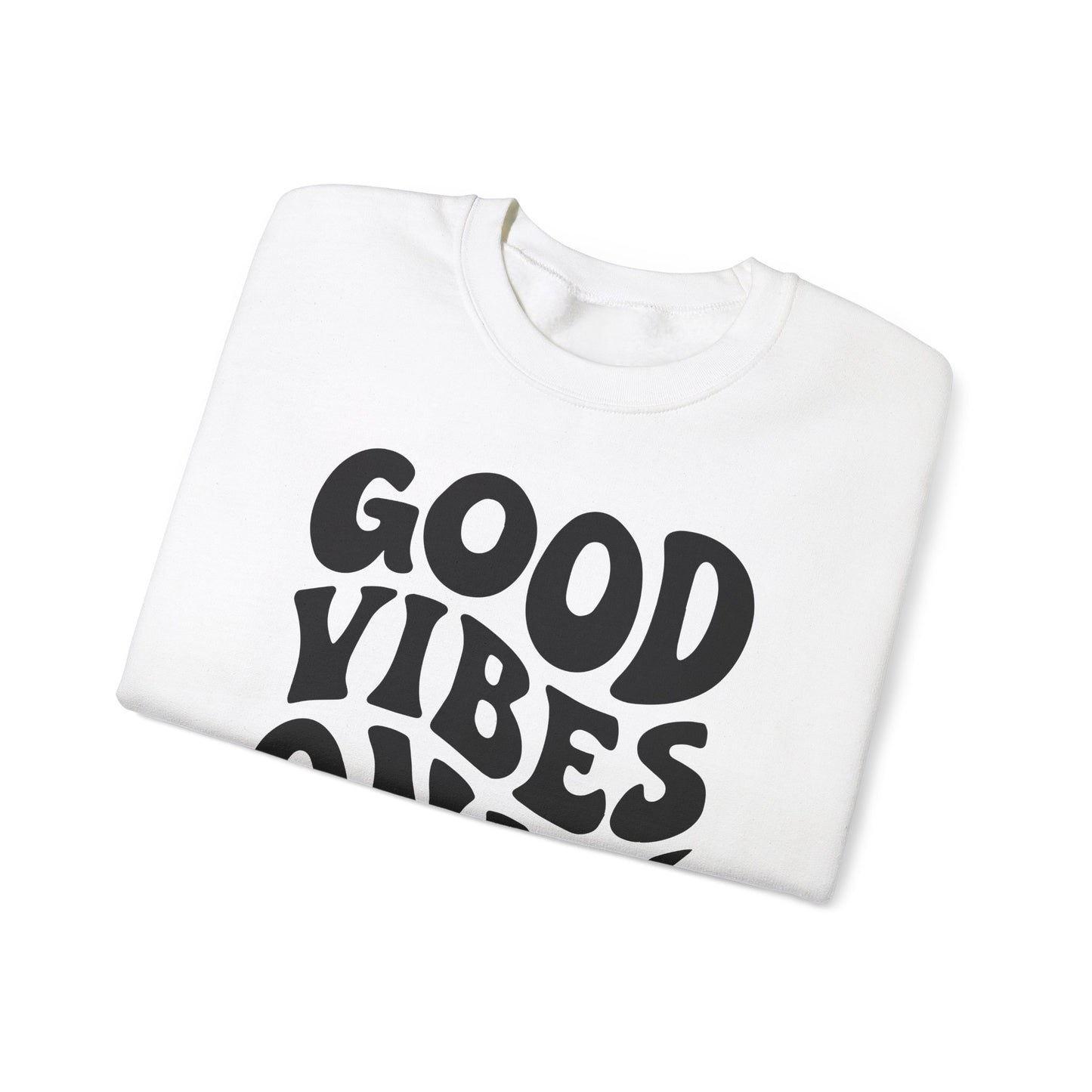 Good Vibes Only - Crewneck Sweatshirt