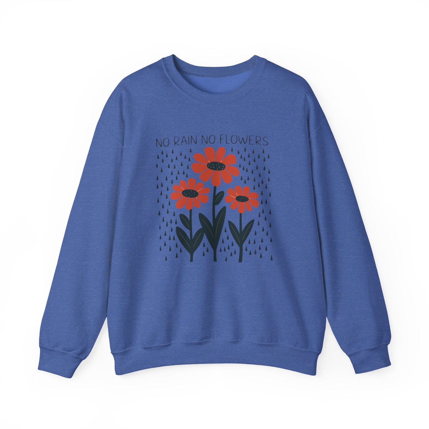 No rain No flowers - Crewneck Sweatshirt