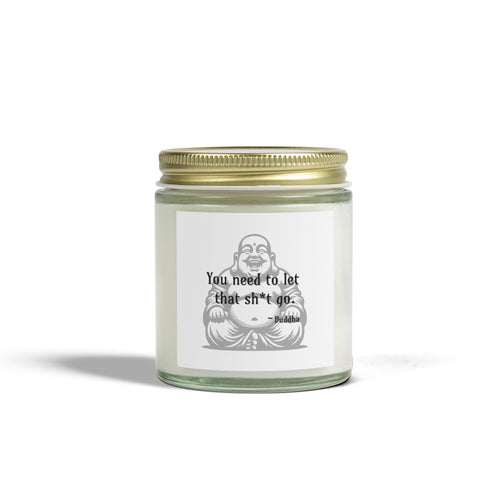 You need to let that sh*t go Buddha - Natural & Non Toxic 🌱 - Scented Candle Coconut Apricot Wax