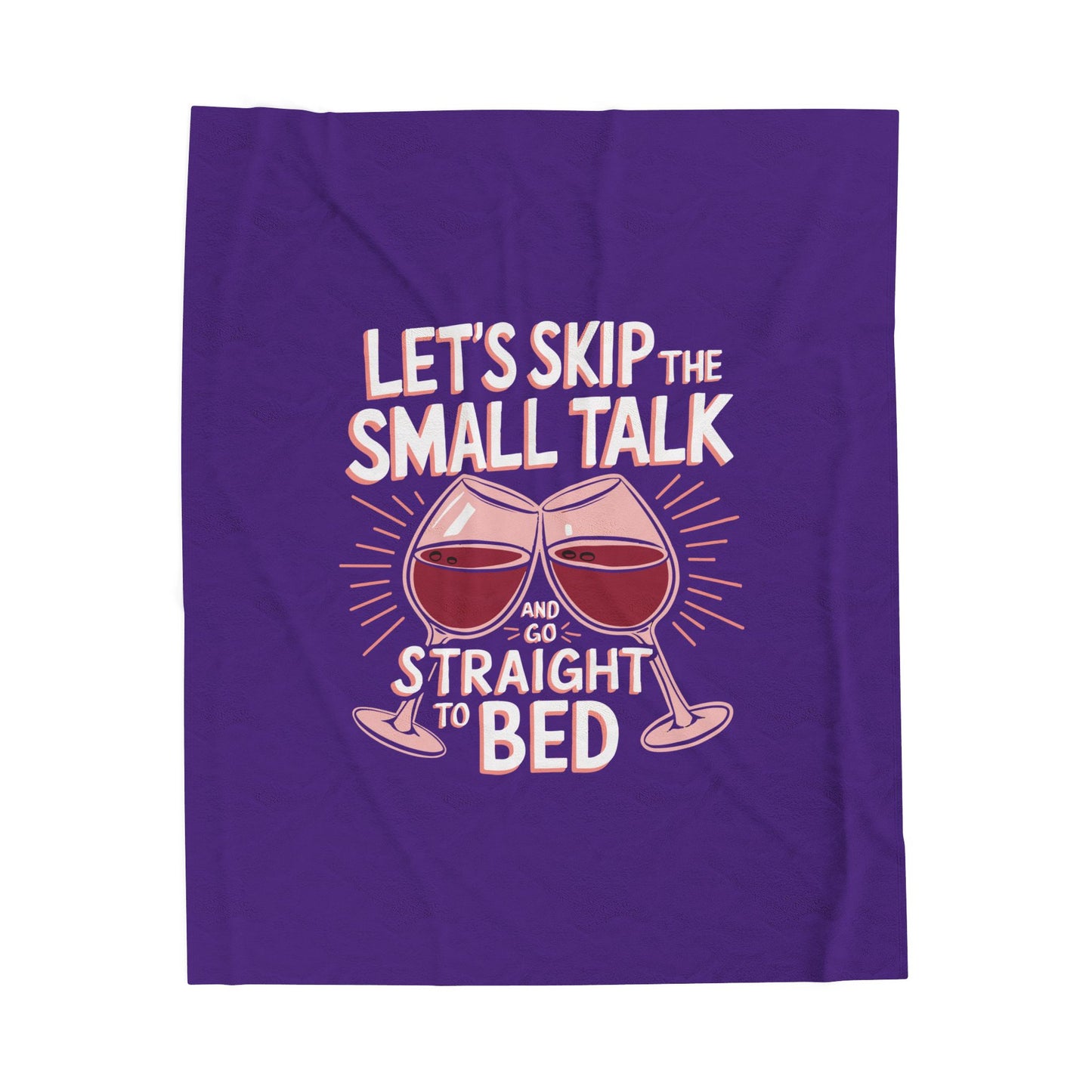LET'S SKIP THE SMALL TALK - Velveteen Plush Blanket - Valentine's Day Special & Limited Edition