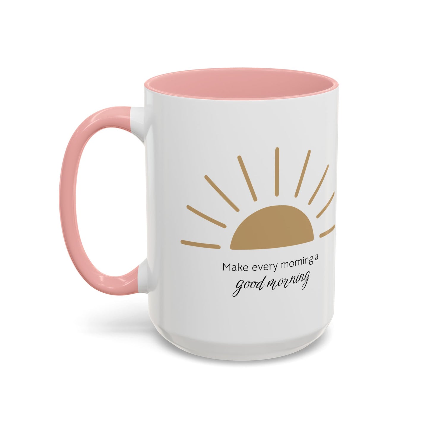Make every morning a good morning ☀️ - Accent Coffee Mug (11, 15 oz) - Double sided design