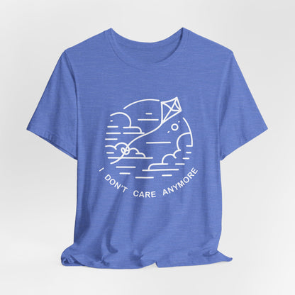 I Don't Care Anymore - T-Shirt