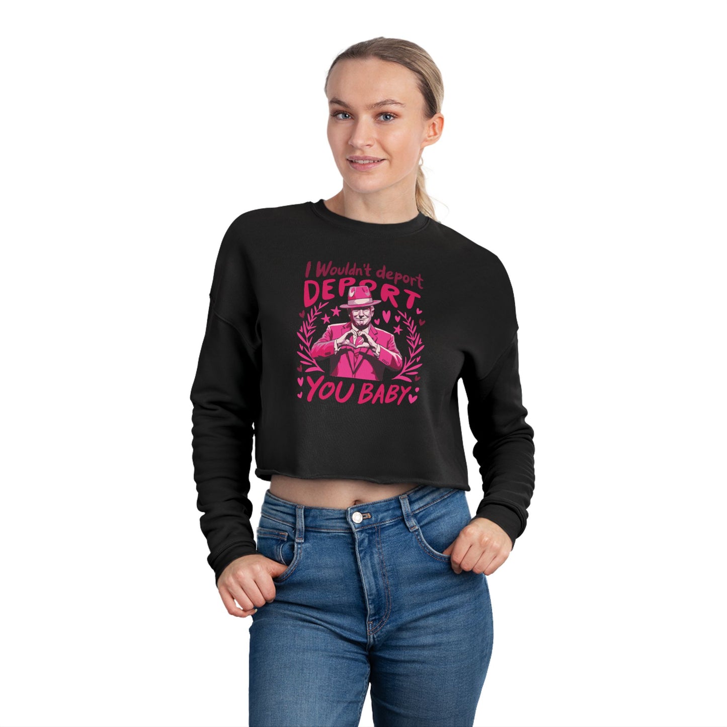 I wouldn't deport you BABY Trump - Valentine's Day Women's Cropped Sweatshirt - Limited Edition 🩷🩶🖤