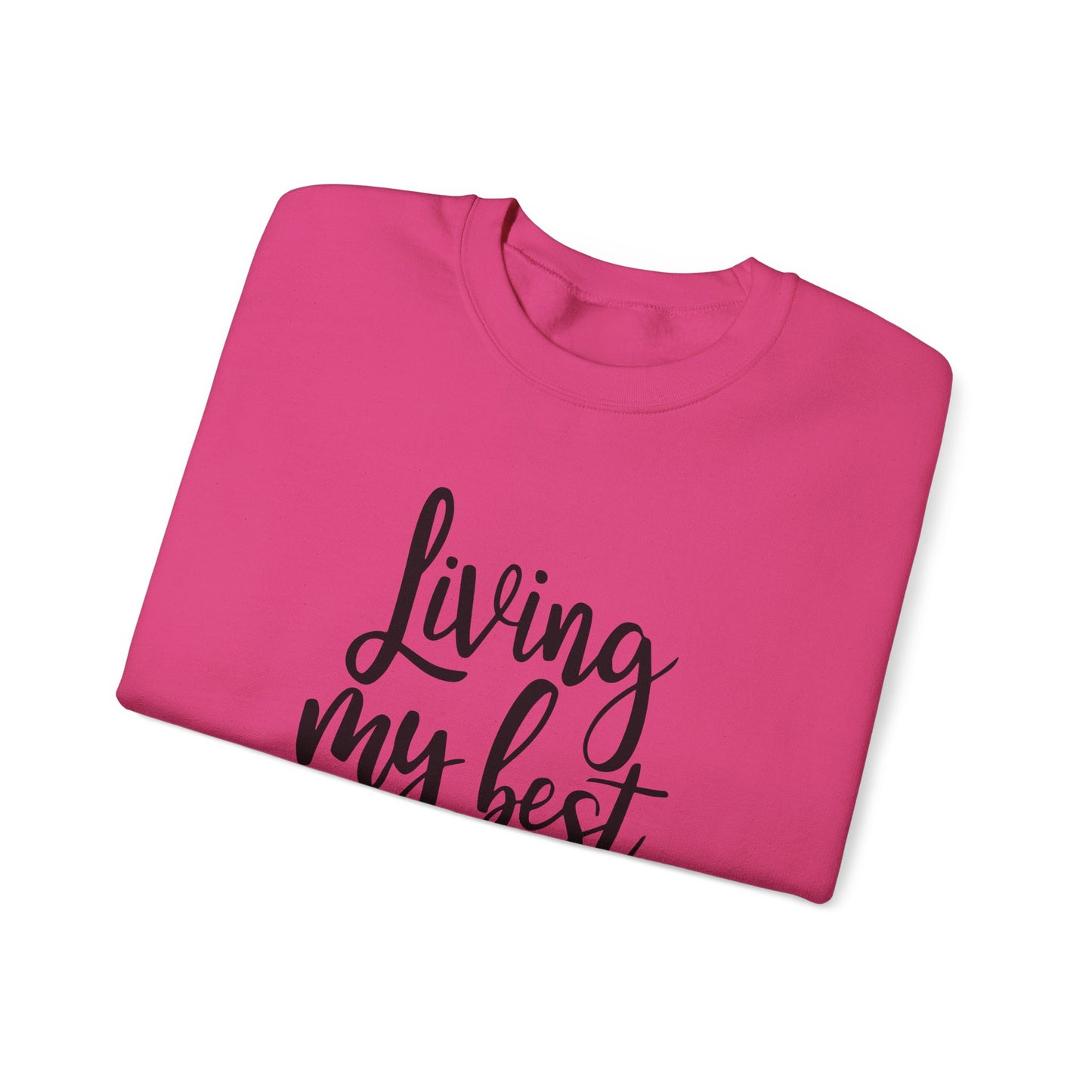 Living my best life - Crewneck Sweatshirt