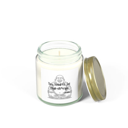 You need to let that sh*t go Buddha - Natural & Non Toxic 🌱 - Scented Candle Coconut Apricot Wax