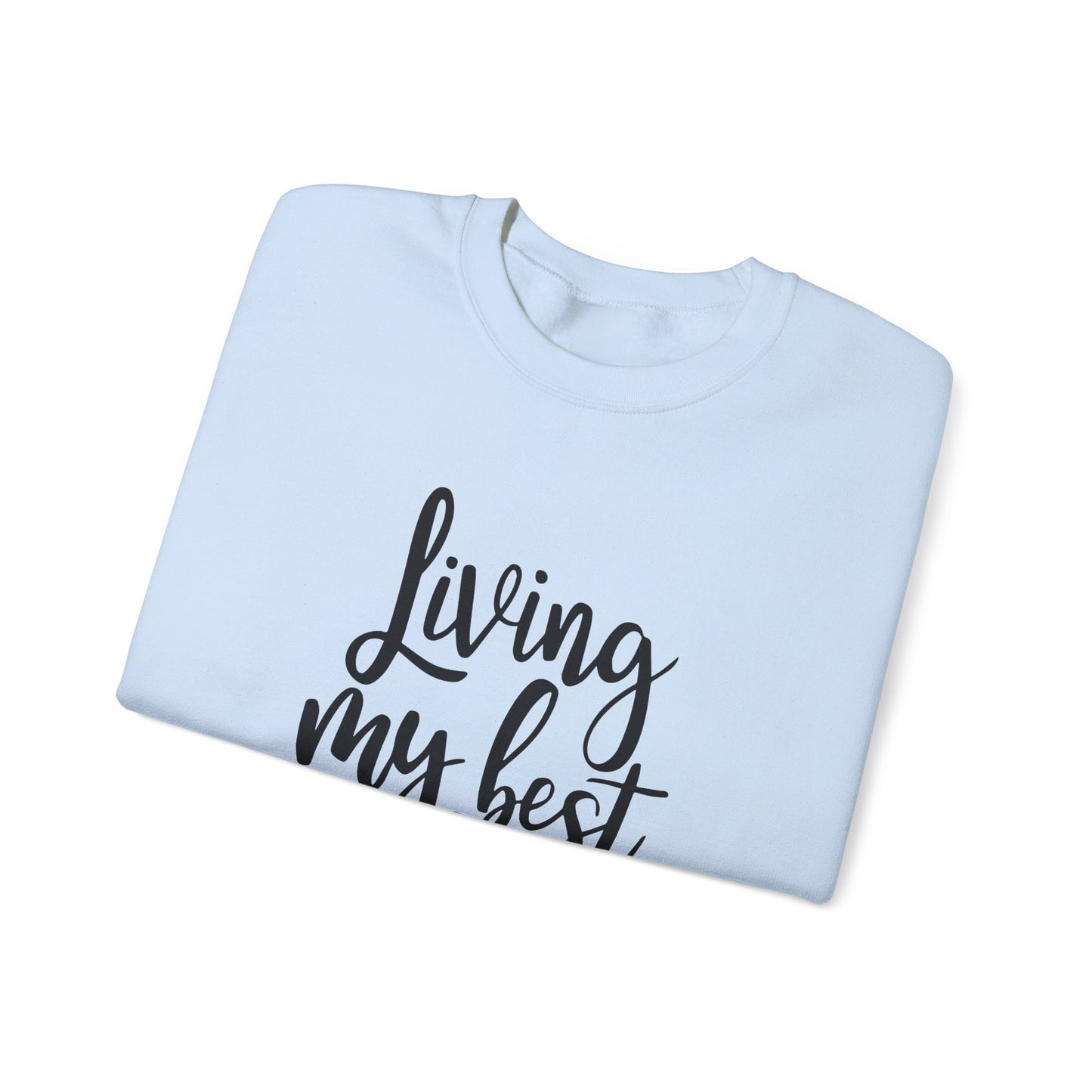Living my best life - Crewneck Sweatshirt