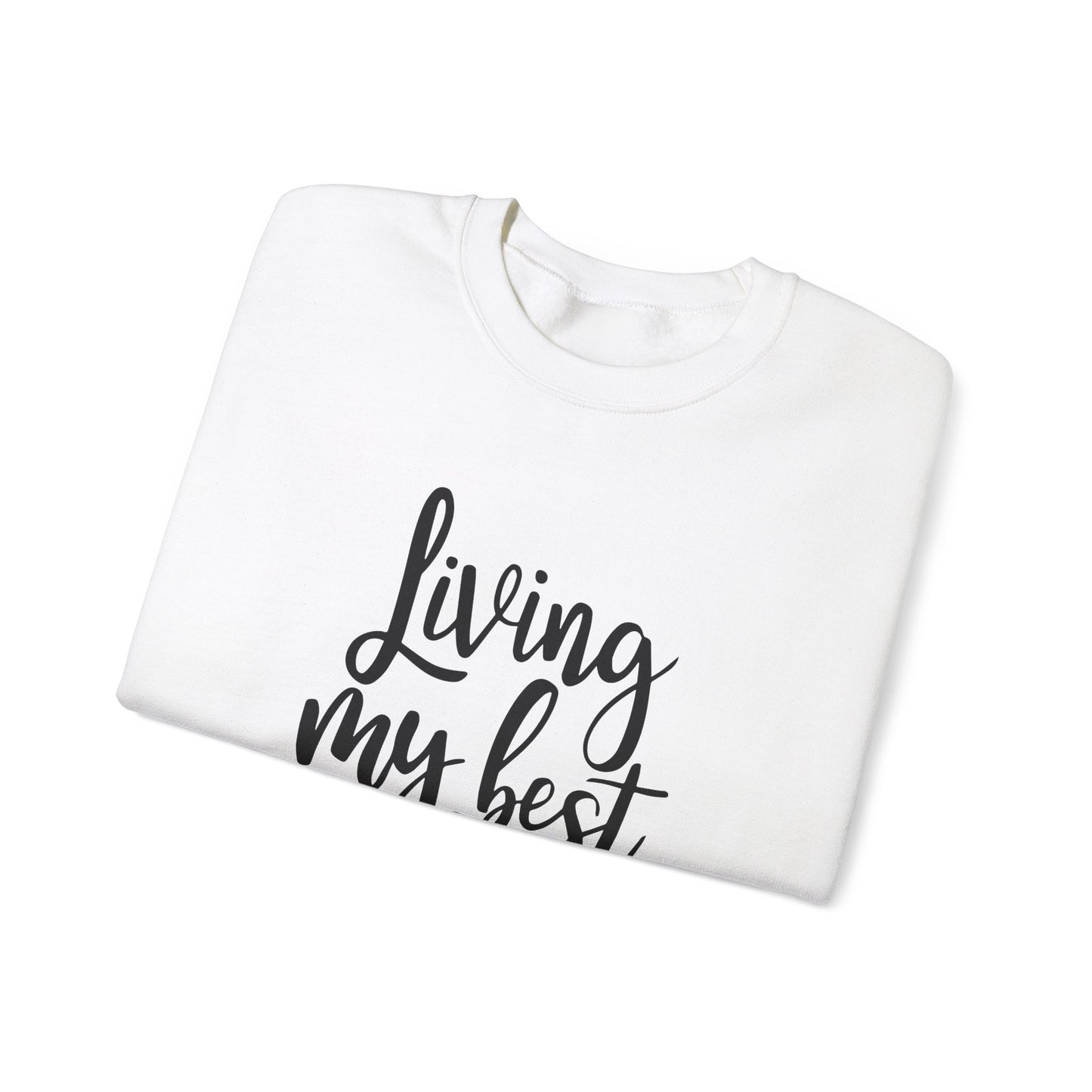 Living my best life - Crewneck Sweatshirt