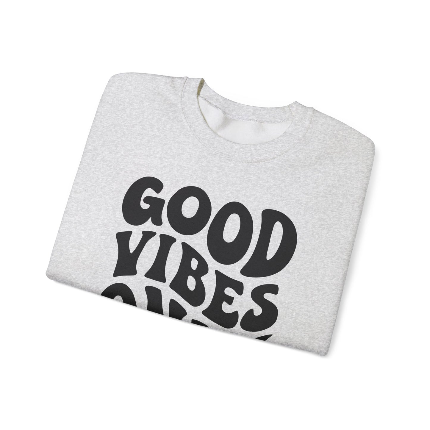 Good Vibes Only - Crewneck Sweatshirt