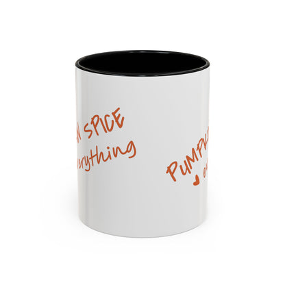 PUMPKIN SPICE everything 🧡 - Accent Coffee Mug (11, 15 oz) - Double sided design