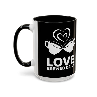 LOVE Brewed Daily - Accent Coffee Mug (11, 15 oz) - Double sided design - Special & Limited Edition