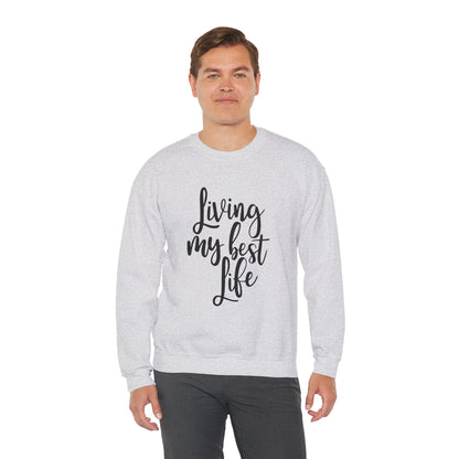 Living my best life - Crewneck Sweatshirt