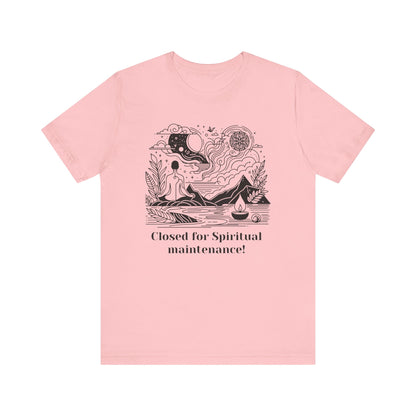 Closed for Spiritual maintenance! - T-Shirt
