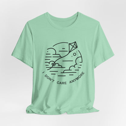 I Don't Care Anymore - T-Shirt