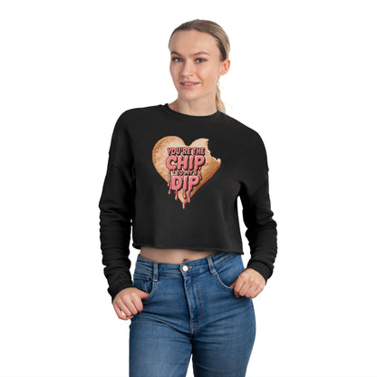 YOU'RE THE CHIP TO MY DIP - Valentine's Day 🩷 Women's Cropped Sweatshirt - Unique Design & Limited Edition ✨