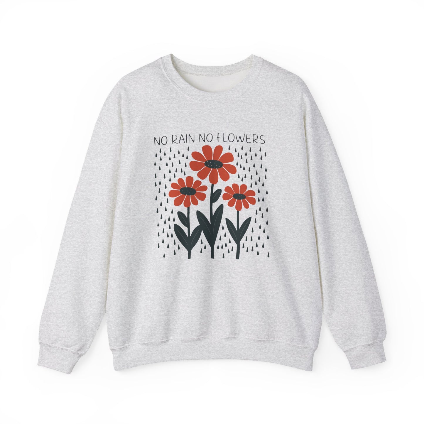 No rain No flowers - Crewneck Sweatshirt