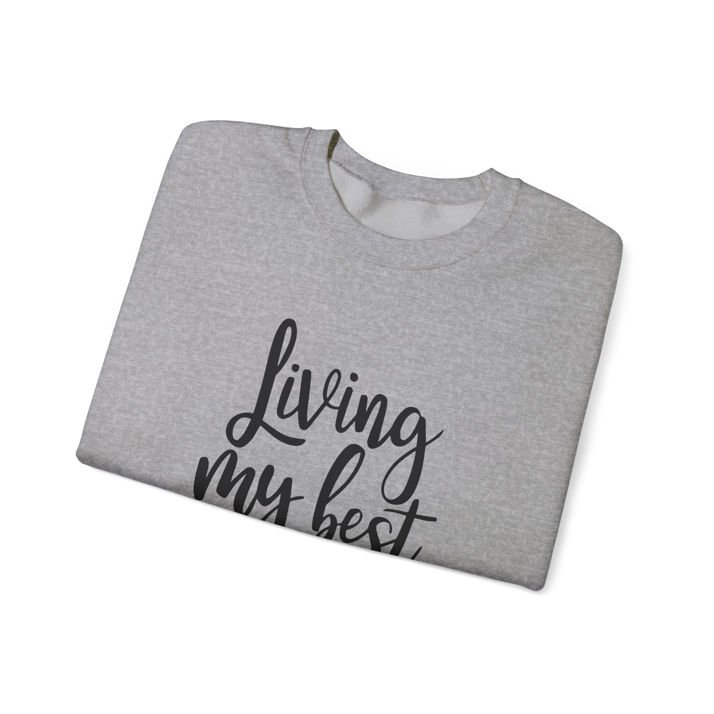 Living my best life - Crewneck Sweatshirt