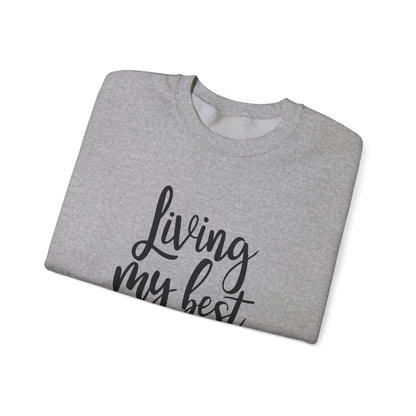 Living my best life - Crewneck Sweatshirt
