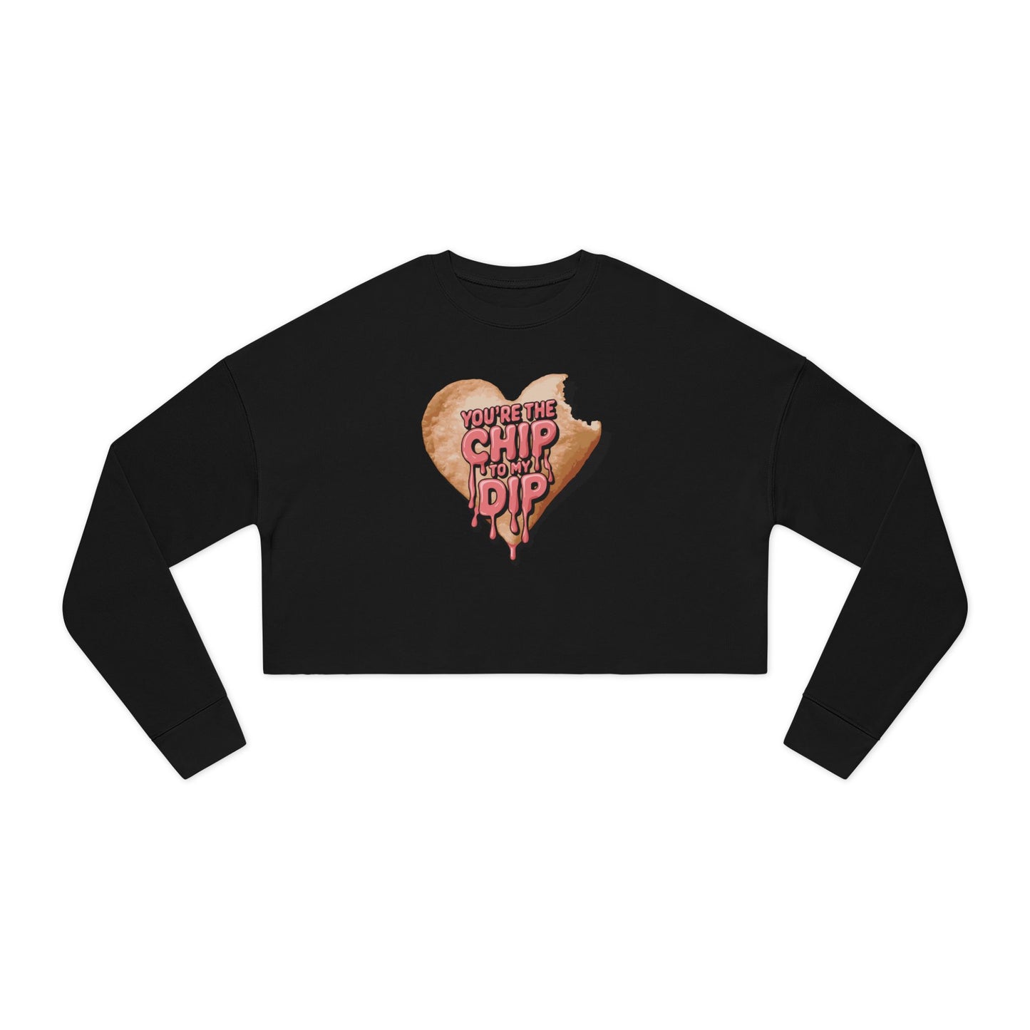 YOU'RE THE CHIP TO MY DIP - Valentine's Day 🩷 Women's Cropped Sweatshirt - Unique Design & Limited Edition ✨