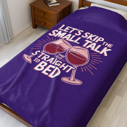 LET'S SKIP THE SMALL TALK - Velveteen Plush Blanket - Valentine's Day Special & Limited Edition