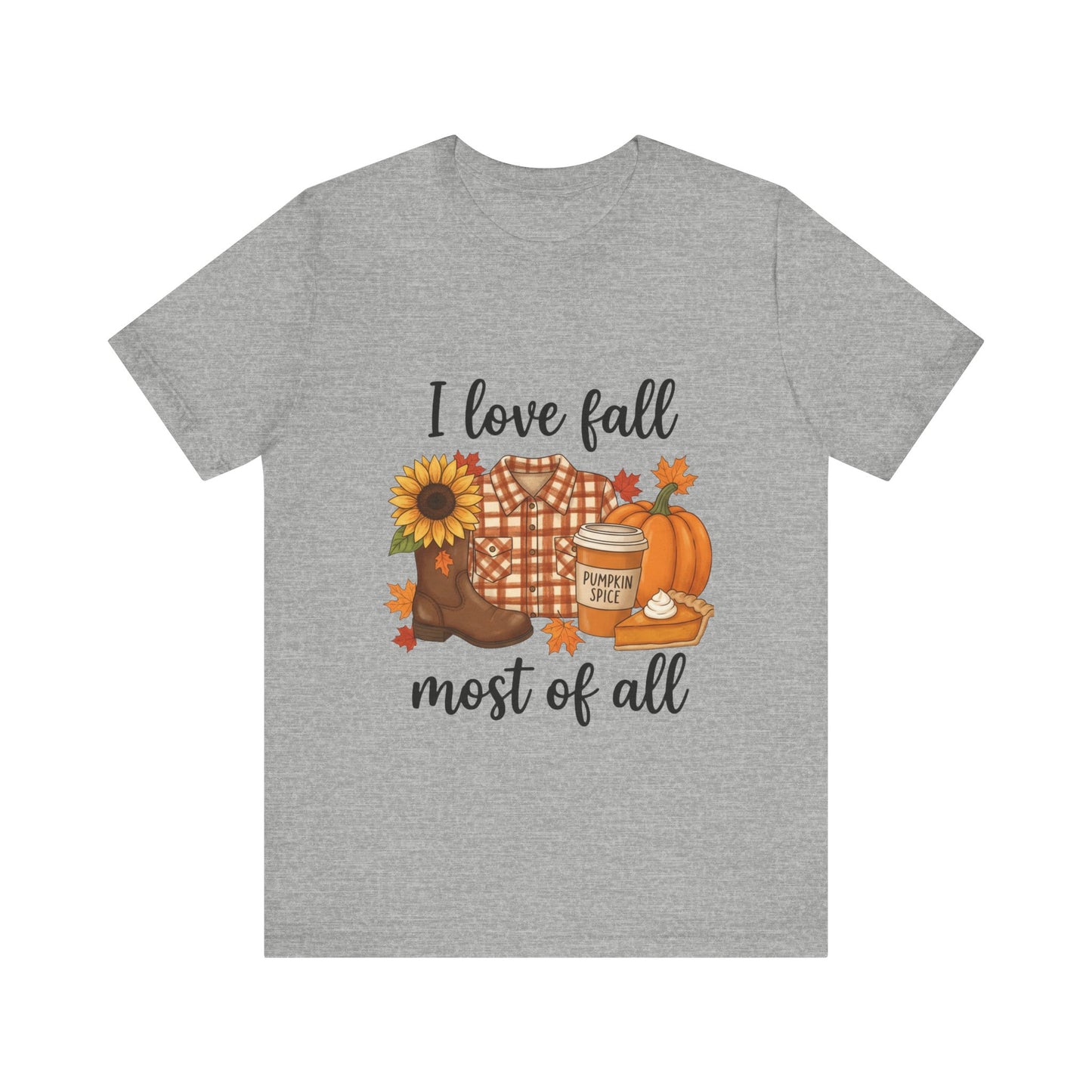 I love fall most of all - T-Shirt 🍁