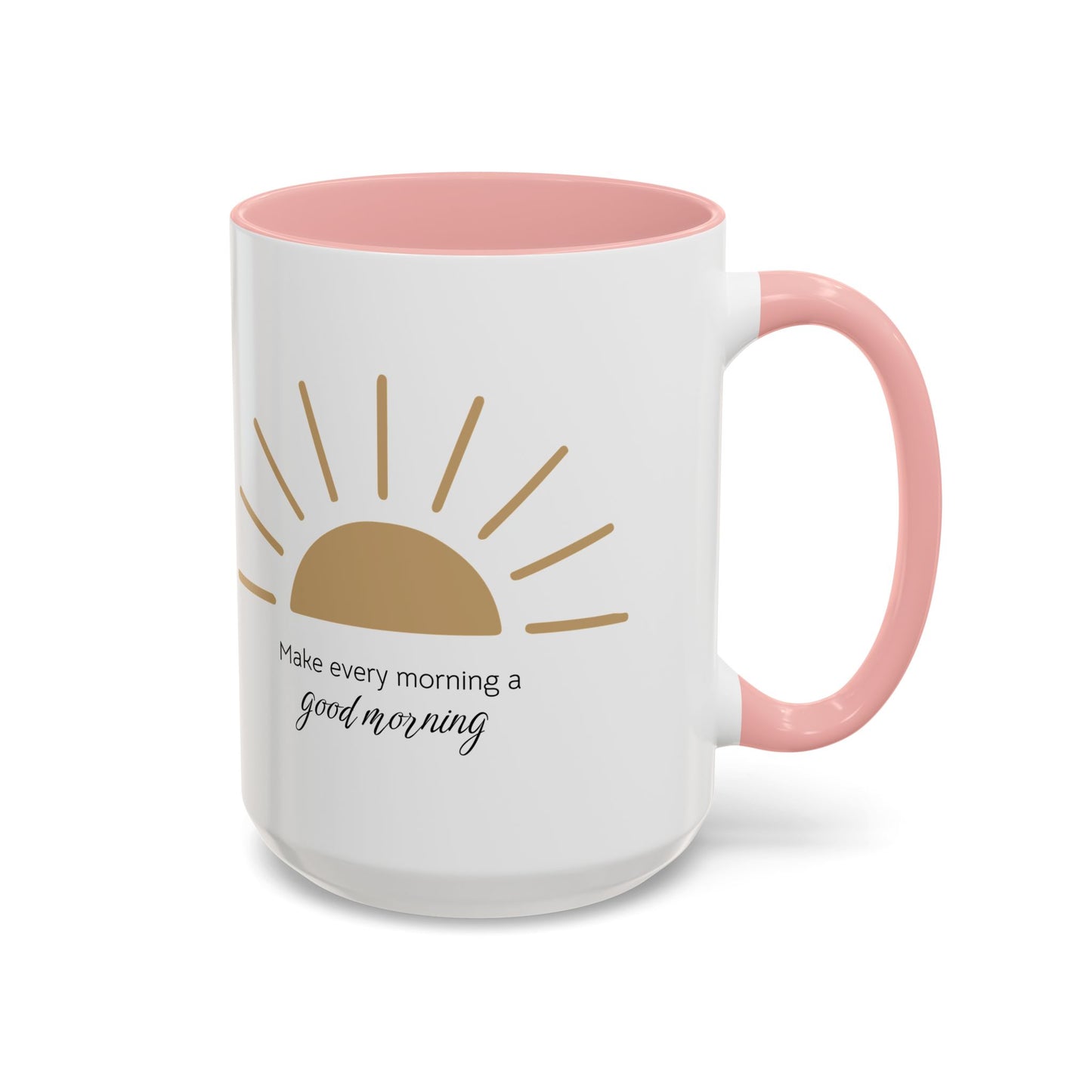 Make every morning a good morning ☀️ - Accent Coffee Mug (11, 15 oz) - Double sided design