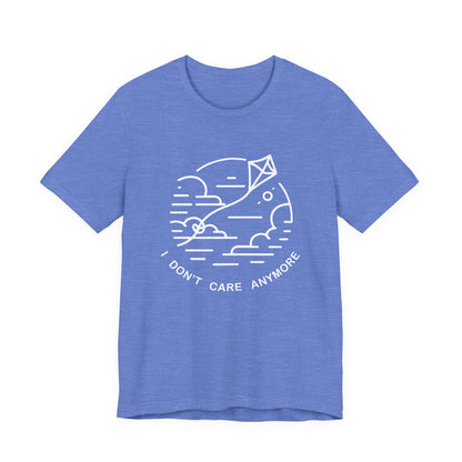 I Don't Care Anymore - T-Shirt