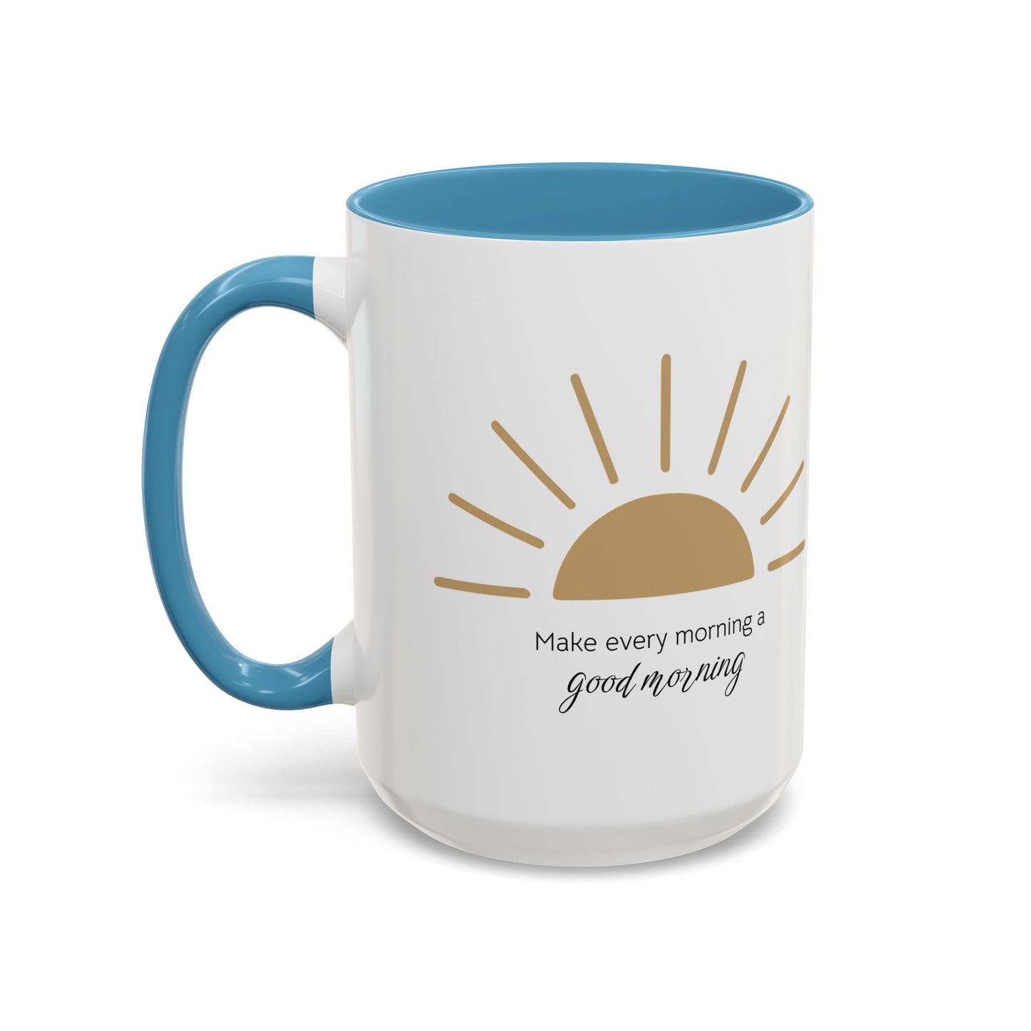 Make every morning a good morning ☀️ - Accent Coffee Mug (11, 15 oz) - Double sided design