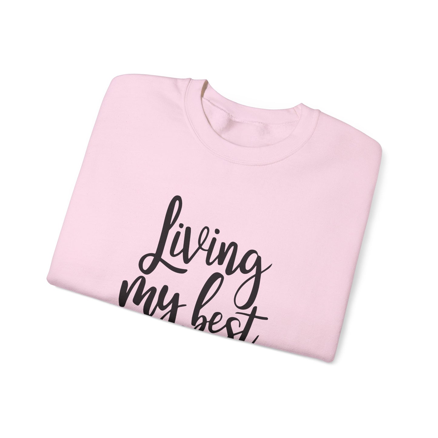 Living my best life - Crewneck Sweatshirt