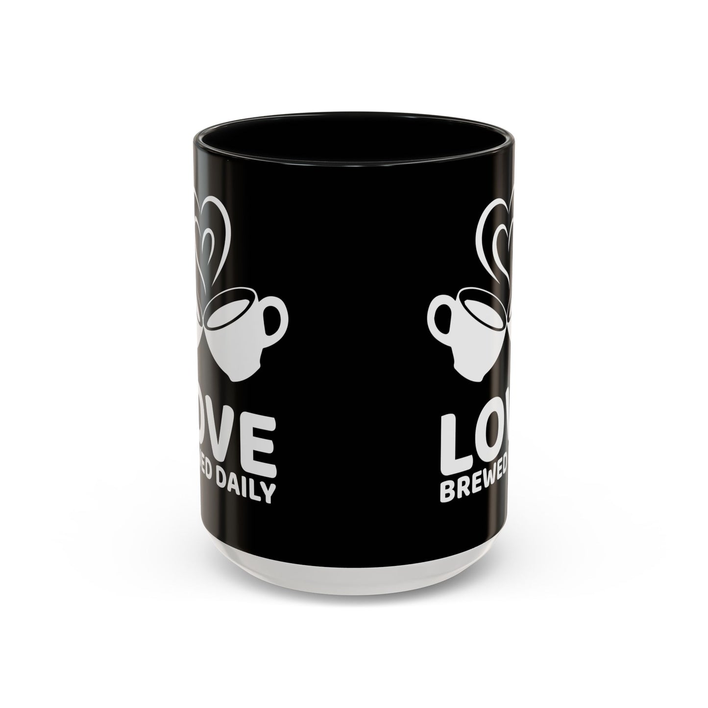 LOVE Brewed Daily - Accent Coffee Mug (11, 15 oz) - Double sided design - Special & Limited Edition