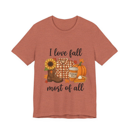 I love fall most of all - T-Shirt 🍁