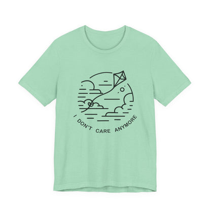 I Don't Care Anymore - T-Shirt