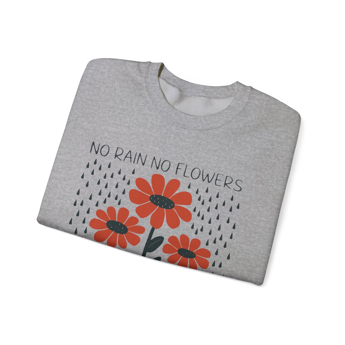 No rain No flowers - Crewneck Sweatshirt