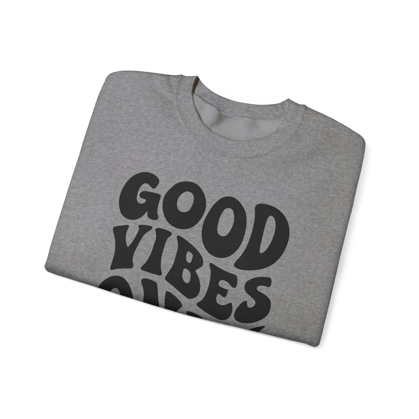 Good Vibes Only - Crewneck Sweatshirt