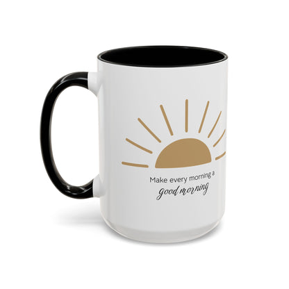 Make every morning a good morning ☀️ - Accent Coffee Mug (11, 15 oz) - Double sided design