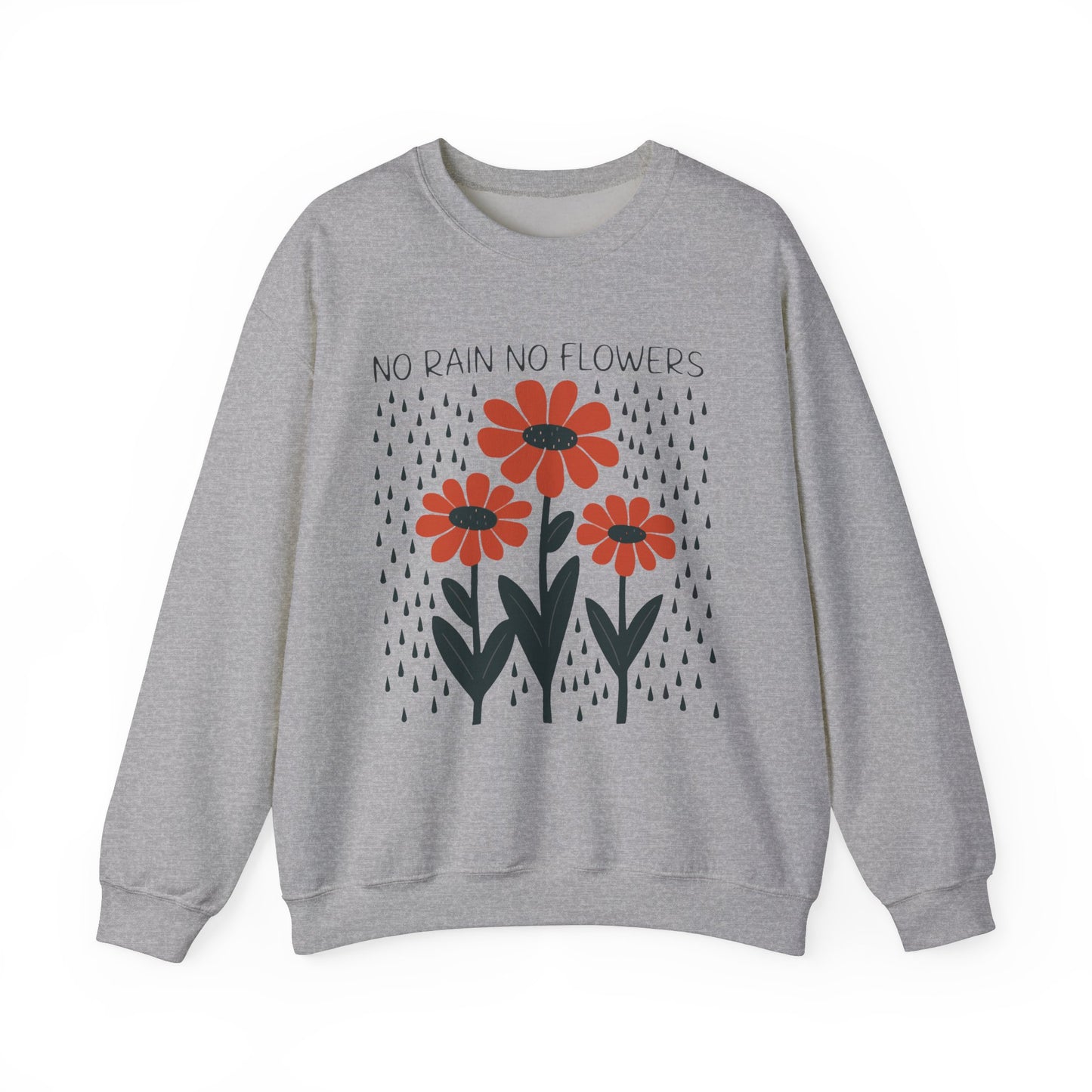 No rain No flowers - Crewneck Sweatshirt