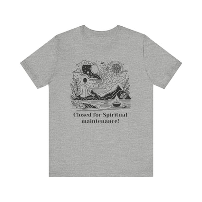 Closed for Spiritual maintenance! - T-Shirt