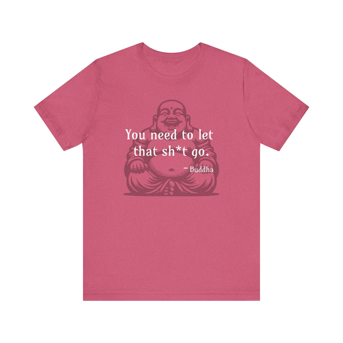 You Need To Let That Sh*t Go - T-Shirt Favorite 💜🩷