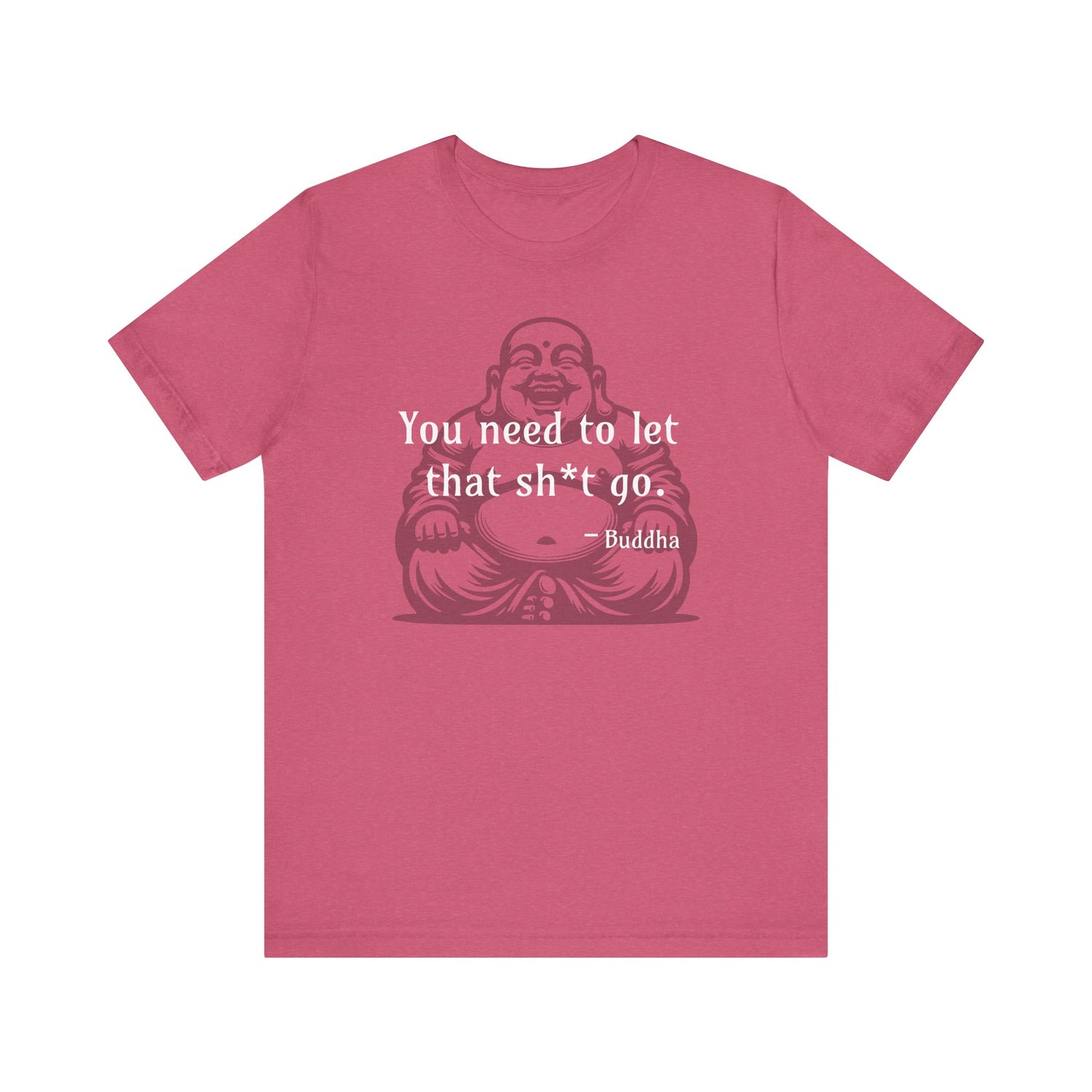 You Need To Let That Sh*t Go - T-Shirt Favorite 💜🩷
