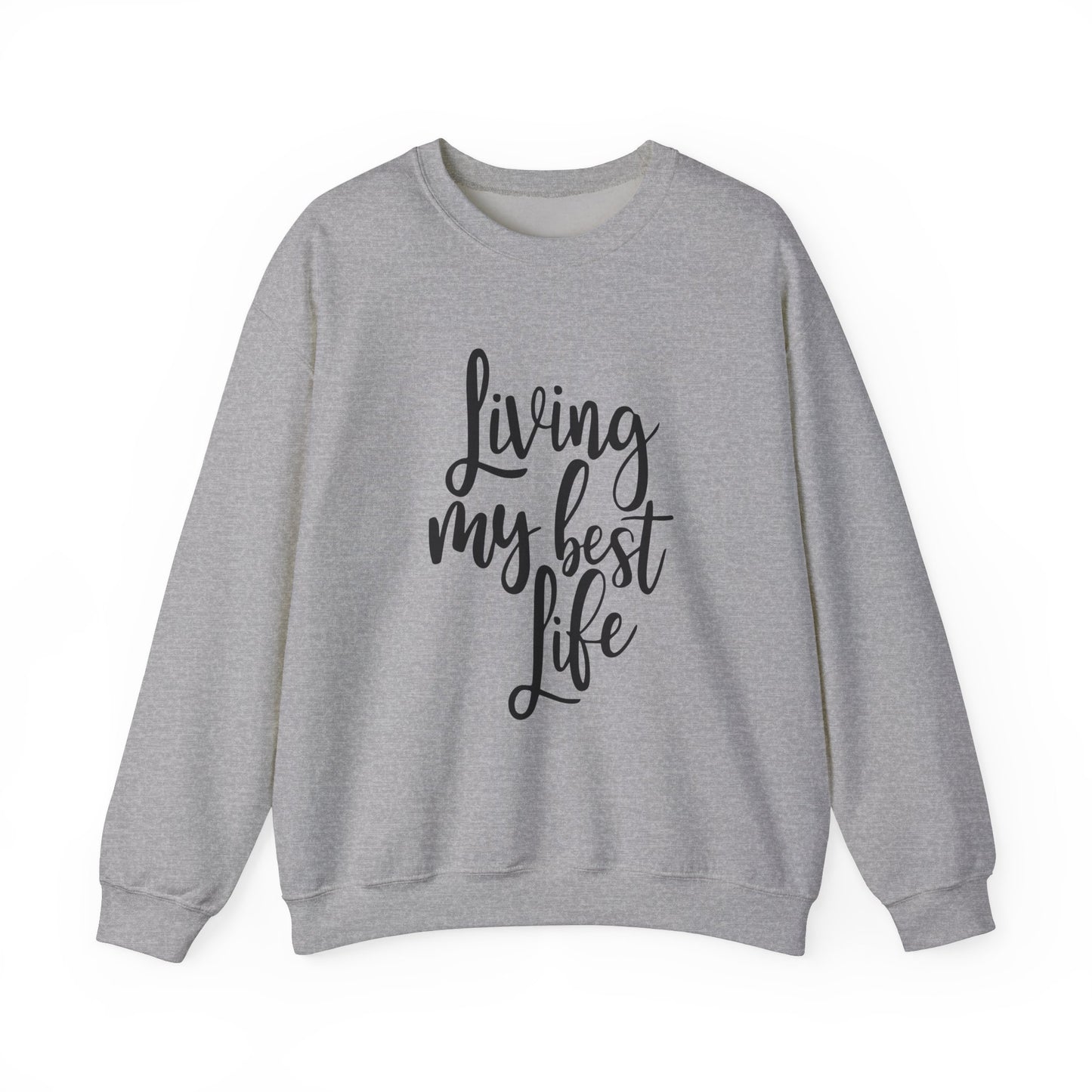 Living my best life - Crewneck Sweatshirt
