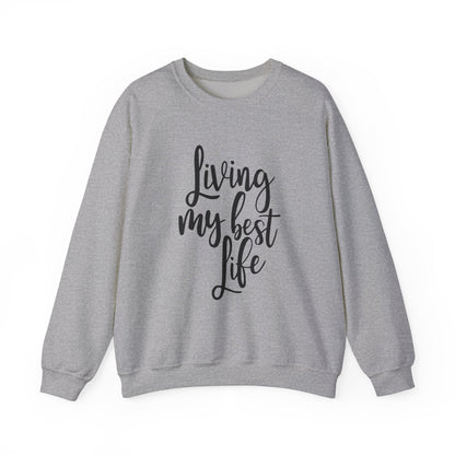 Living my best life - Crewneck Sweatshirt