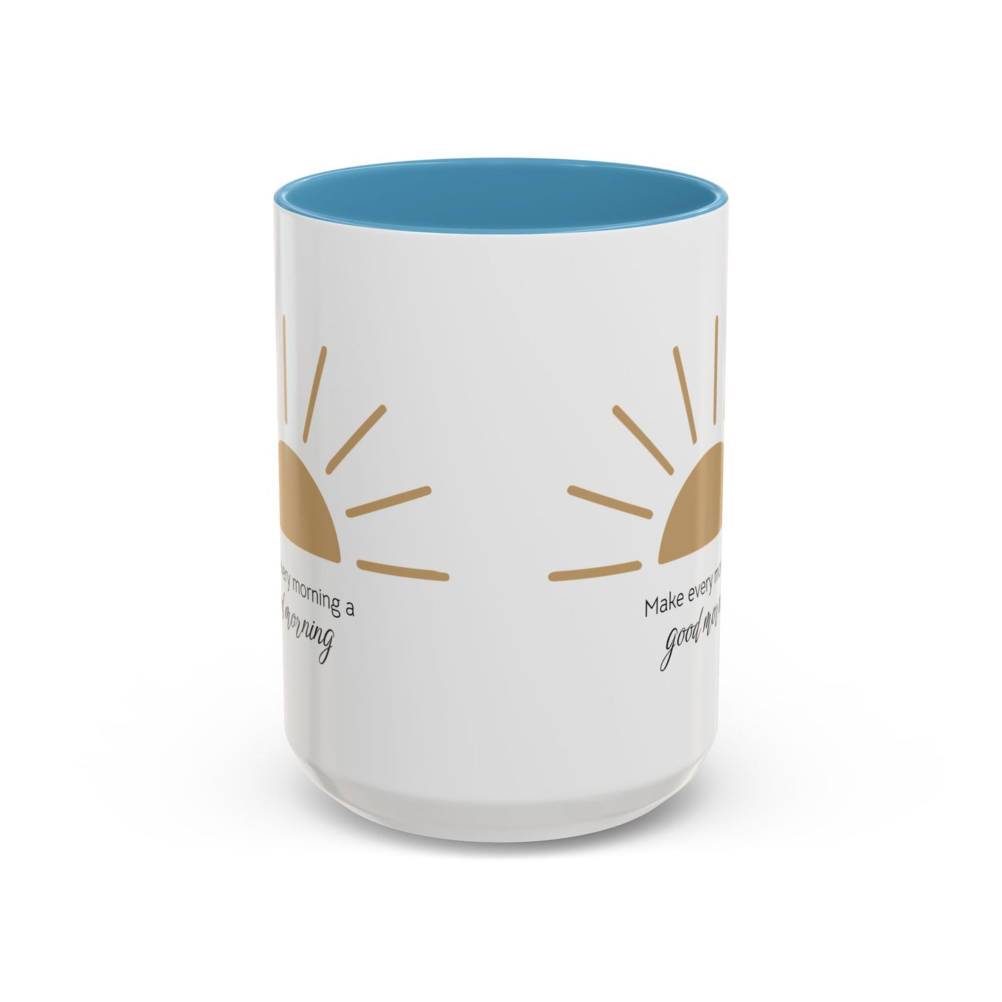 Make every morning a good morning ☀️ - Accent Coffee Mug (11, 15 oz) - Double sided design